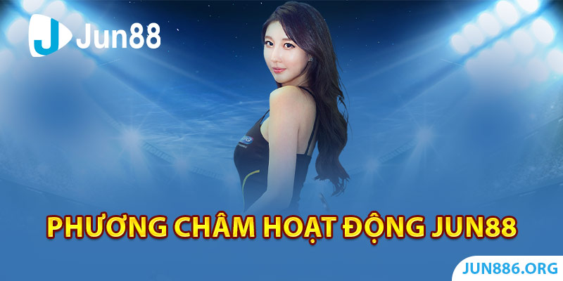 Phương châm hoạt động của Jun88